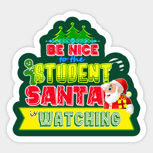 Be nice to the Student Santa is watching gift idea Sticker